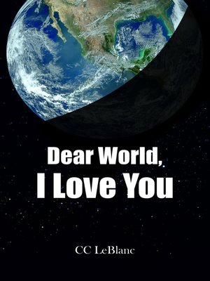 cover image of Dear World, I Love You